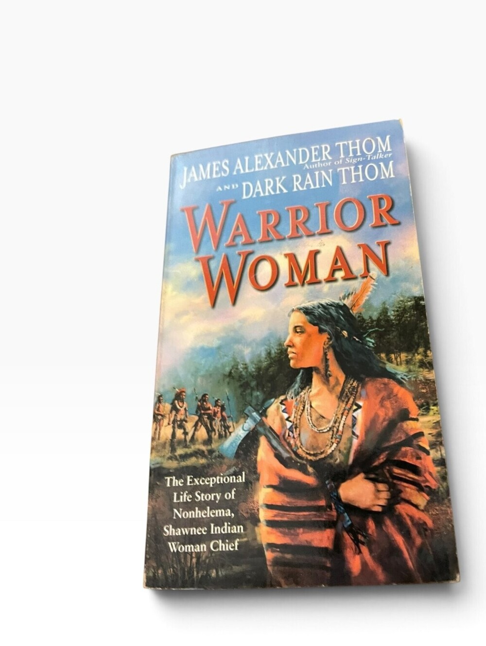 Warrior Woman by James Alexander Thom & Dark Rain Thom Mass Market Paperback